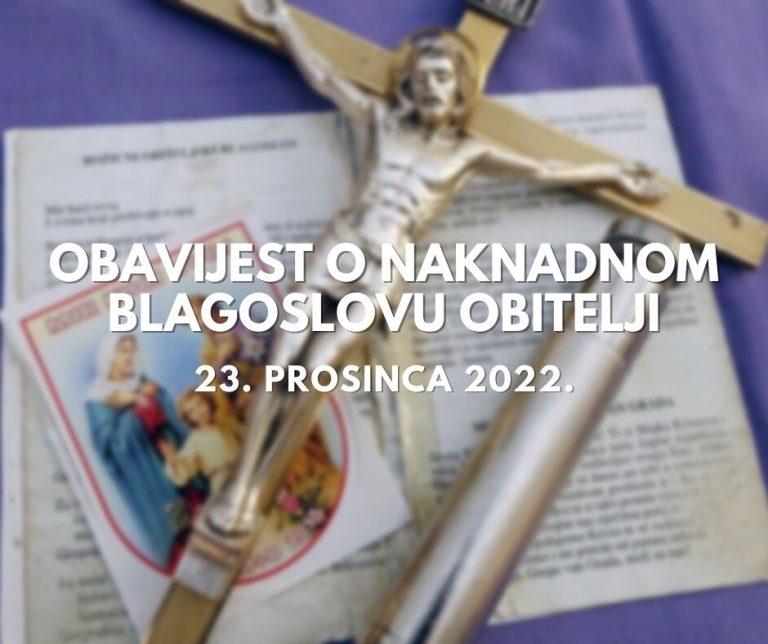 Obavijest o naknadnom blagoslovu obitelji – 23. prosinca 2022.